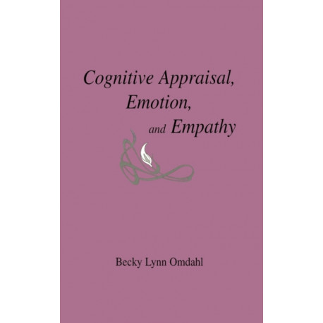 Cognitive Appraisal, Emotion, and Empathy