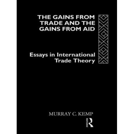 The Gains from Trade and the Gains from Aid: Essays in International Trade Theory