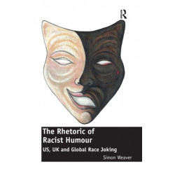 The Rhetoric of Racist Humour: US, UK and Global Race Joking