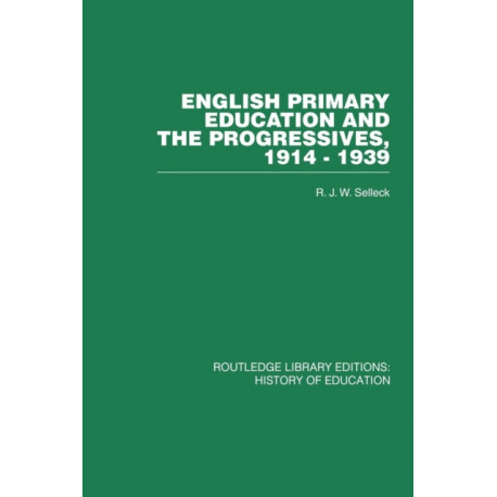 English Primary Education and the Progressives, 1914-1939