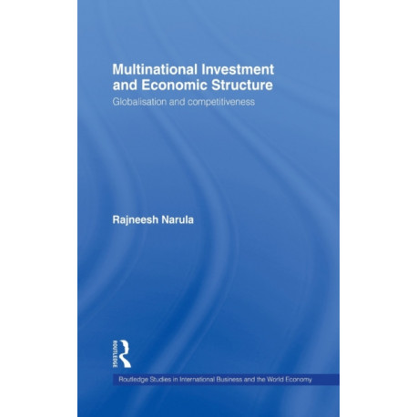 Multinational Investment and Economic Structure: Globalisation and Competitiveness