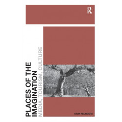 Places of the Imagination: Media, Tourism, Culture