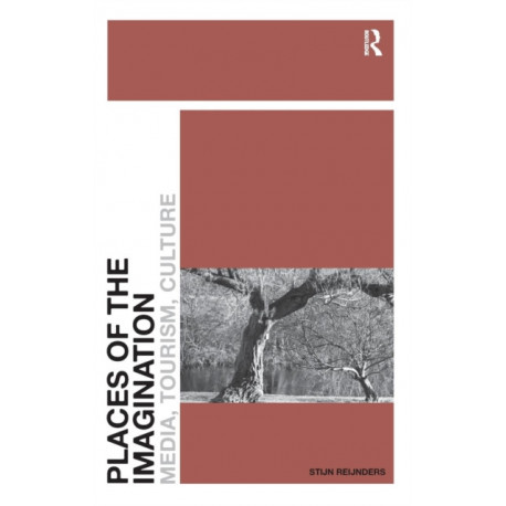 Places of the Imagination: Media, Tourism, Culture