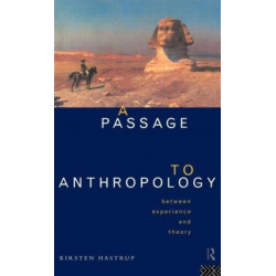 A Passage to Anthropology: Between Experience and Theory