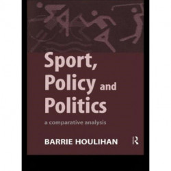 Sport, Policy and Politics: A Comparative Analysis