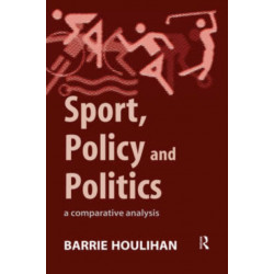 Sport, Policy and Politics: A Comparative Analysis