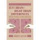 Left Brain - Right Brain Differences: Inquiries, Evidence, and New Approaches