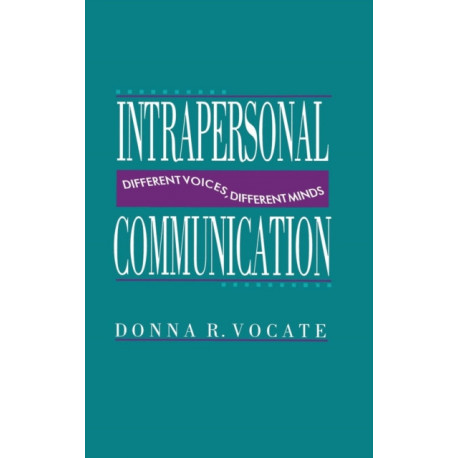 Intrapersonal Communication: Different Voices, Different Minds