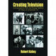 Creating Television: Conversations With the People Behind 50 Years of American TV