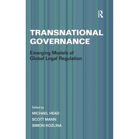 Transnational Governance: Emerging Models of Global Legal Regulation