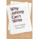 Why Johnny Can't Write: How to Improve Writing Skills