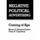 Negative Political Advertising: Coming of Age