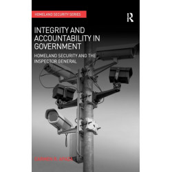 Integrity and Accountability in Government: Homeland Security and the Inspector General