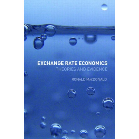 Exchange Rate Economics: Theories and Evidence