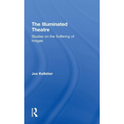 The Illuminated Theatre: Studies on the Suffering of Images