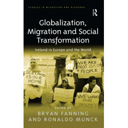 Globalization, Migration and Social Transformation: Ireland in Europe and the World
