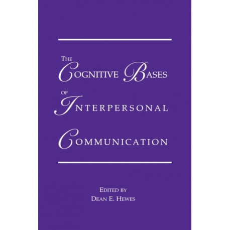 The Cognitive Bases of Interpersonal Communication