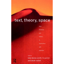 Text, Theory, Space: Land, Literature and History in South Africa and Australia