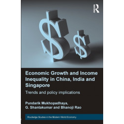 Economic Growth and Income Inequality in China, India and Singapore: Trends and Policy Implications