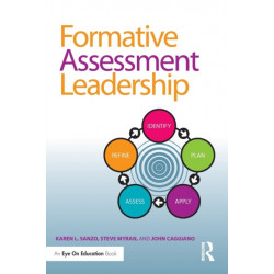 Formative Assessment Leadership: Identify, Plan, Apply, Assess, Refine
