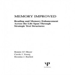Memory Improved: Reading and Memory Enhancement Across the Life Span Through Strategic Text Structures