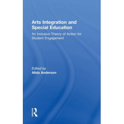 Arts Integration and Special Education: An Inclusive Theory of Action for Student Engagement