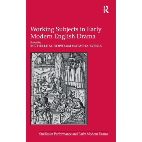 Working Subjects in Early Modern English Drama