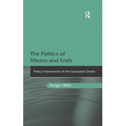 The Politics of Means and Ends: Policy Instruments in the European Union
