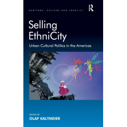 Selling EthniCity: Urban Cultural Politics in the Americas