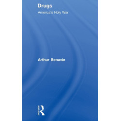 Drugs: America's Holy War