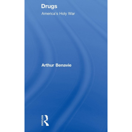 Drugs: America's Holy War