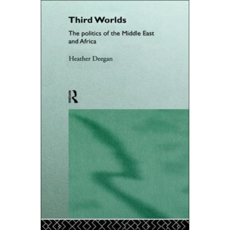Third Worlds: Politics in the Middle East and Africa
