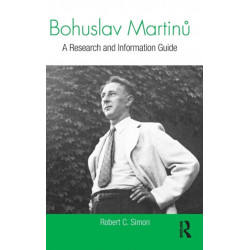 Bohuslav Martinu: A Research and Information Guide