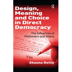 Design, Meaning and Choice in Direct Democracy: The Influences of Petitioners and Voters