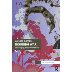 Insuring War: Sovereignty, Security and Risk