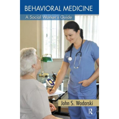 Behavioral Medicine: A Social Worker's Guide