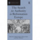 The Search for Authority in Reformation Europe