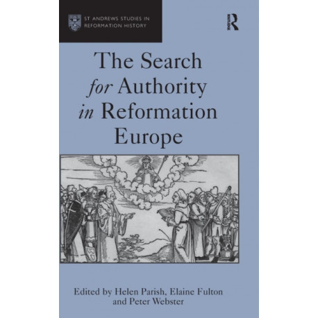 The Search for Authority in Reformation Europe