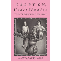 Carry on Understudies: Theatre and Sexual Politics
