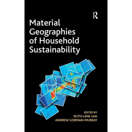 Material Geographies of Household Sustainability