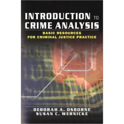 Introduction to Crime Analysis: Basic Resources for Criminal Justice Practice
