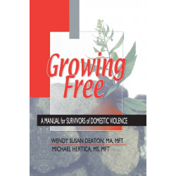 Growing Free: A Manual for Survivors of Domestic Violence