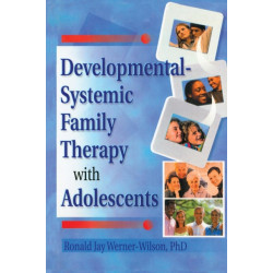 Developmental-Systemic Family Therapy with Adolescents