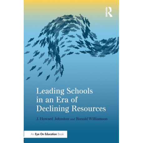 Leading Schools in an Era of Declining Resources