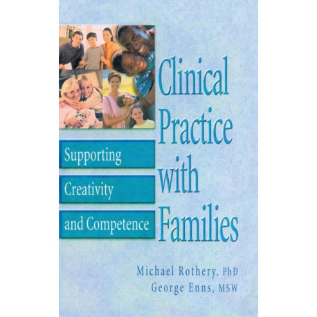 Clinical Practice with Families: Supporting Creativity and Competence