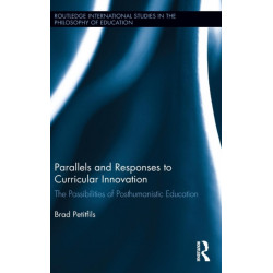 Parallels and Responses to Curricular Innovation: The Possibilities of Posthumanistic Education