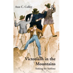 Victorians in the Mountains: Sinking the Sublime