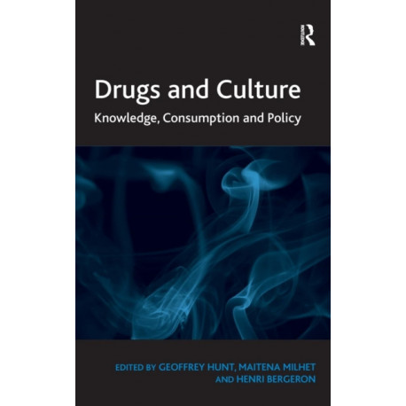 Drugs and Culture: Knowledge, Consumption and Policy