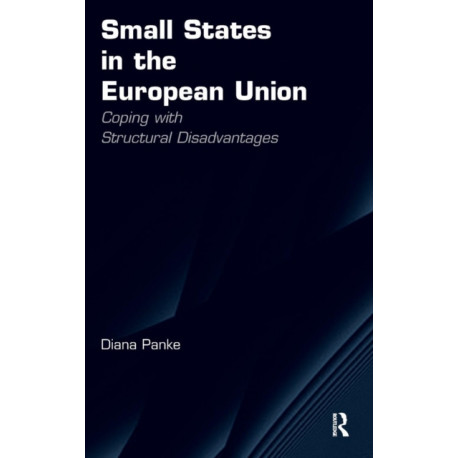 Small States in the European Union: Coping with Structural Disadvantages