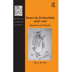 Henri de Rothschild, 1872–1947: Medicine and Theater